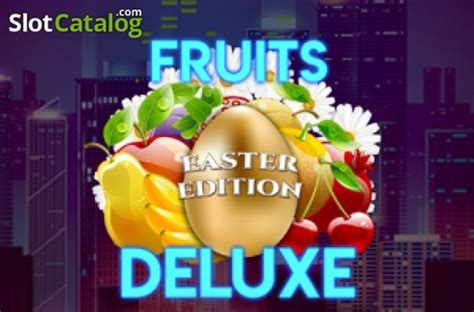 Fruits Deluxe Easter Edition Bodog