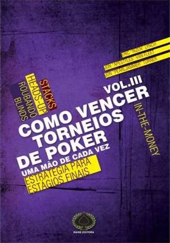 Ganhar Torneios De Poker Uma Mao De Cada Vez Vol 1