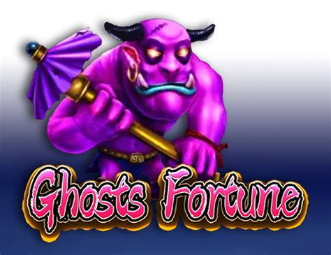 Ghosts Fortune Brabet