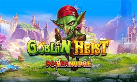Goblin Heist Powernudge Betsul