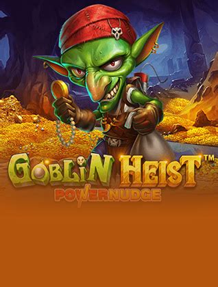 Goblin Heist Powernudge Blaze