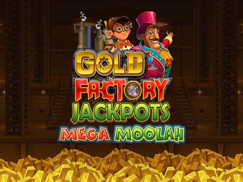 Gold Factory Jackpots Mega Moolah Betano