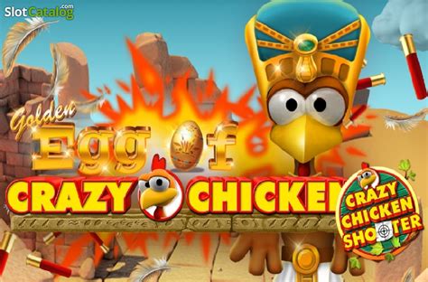 Golden Egg Of Crazy Chicken Crazy Chicken Shooter Netbet
