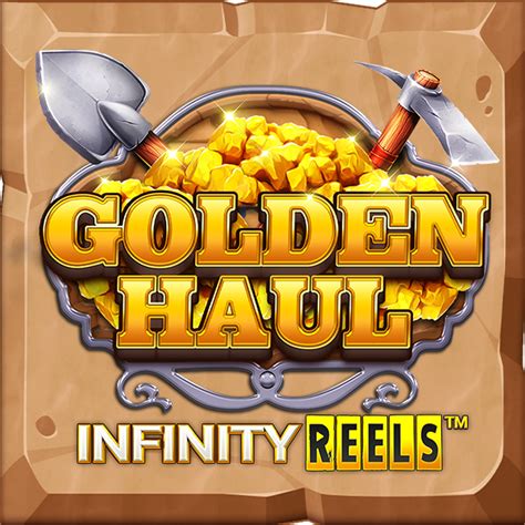 Golden Haul Infinity Reels Blaze