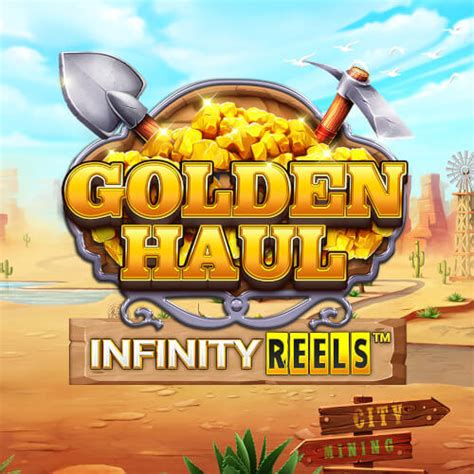 Golden Haul Infinity Reels Slot - Play Online