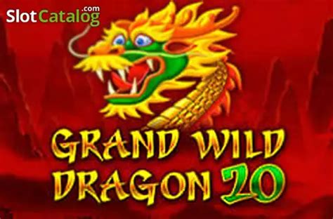 Grand Wild Dragon 20 Review 2024