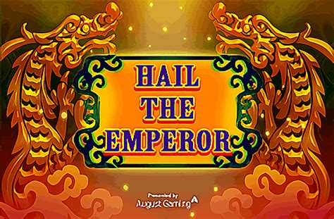 Hail The Emperor 1xbet