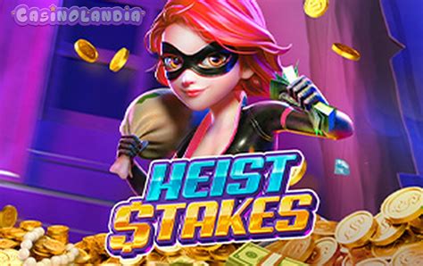 Heist Stakes Slot Gratis