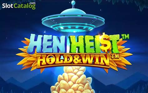 Hen Heist Hold Win Slot Gratis