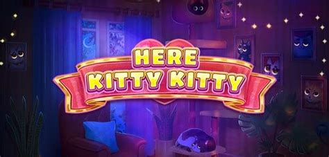 Here Kitty Kitty Slot Gratis