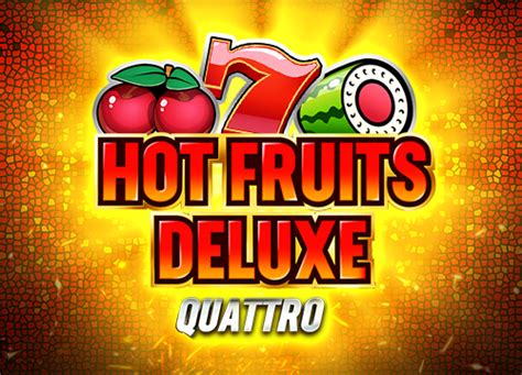 Hot Fruits Deluxe Quattro Betfair