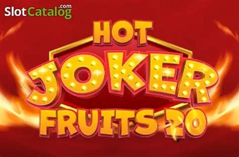 Hot Joker Fruits 20 Review 2024