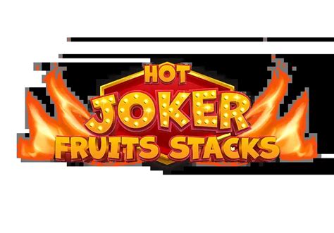 Hot Joker Fruits Stacks Betano
