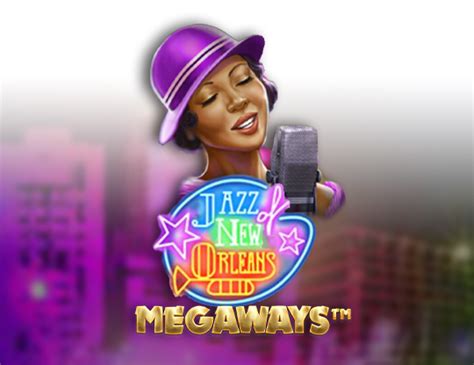 Jazz Of New Orleans Megaways Slot Gratis