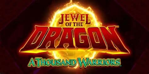 Jewel Of The Dragon A Thousand Warriors Parimatch