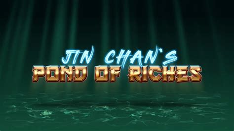 Jin Chan S Pond Of Riches Netbet