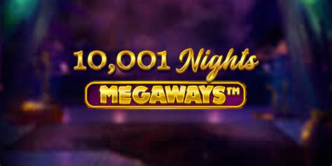 Jogar 10001 Nights Megaways Com Dinheiro Real
