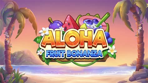 Jogar Aloha Fruit Bonanza Com Dinheiro Real