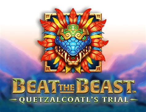 Jogar Beat The Beast Quetzalcoatl S Trial Com Dinheiro Real