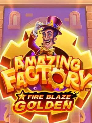 Jogar Fire Blaze Golden Amazing Factory Com Dinheiro Real