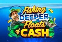 Jogar Fishing Deeper Floats Of Cash No Modo Demo
