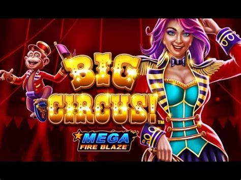 Jogar Mega Fire Blaze Big Circus Com Dinheiro Real