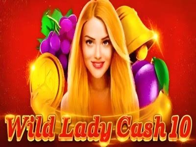 Jogar Wild Lady Cash 10 No Modo Demo