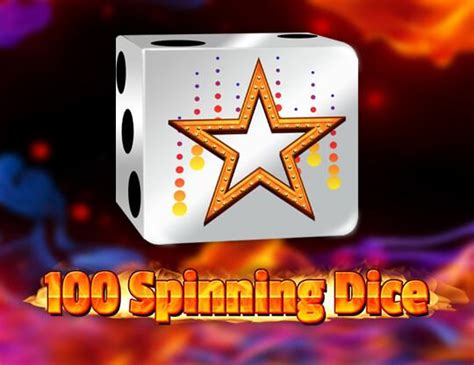 Jogue 100 Spinning Dice Online