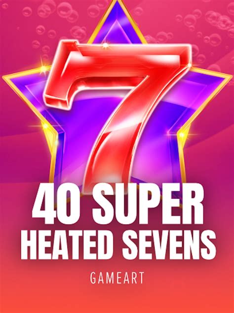 Jogue 40 Super Heated Sevens Online