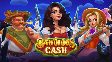 Jogue Bandidos Cash Online