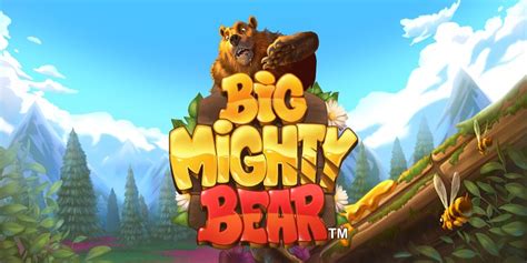 Jogue Big Mighty Bear Online