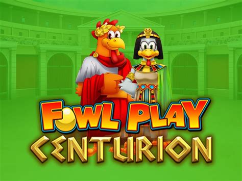 Jogue Fowl Play Centurion Online