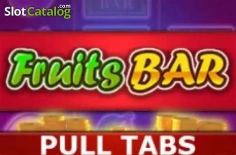 Jogue Fruits Bar Pull Tabs Online