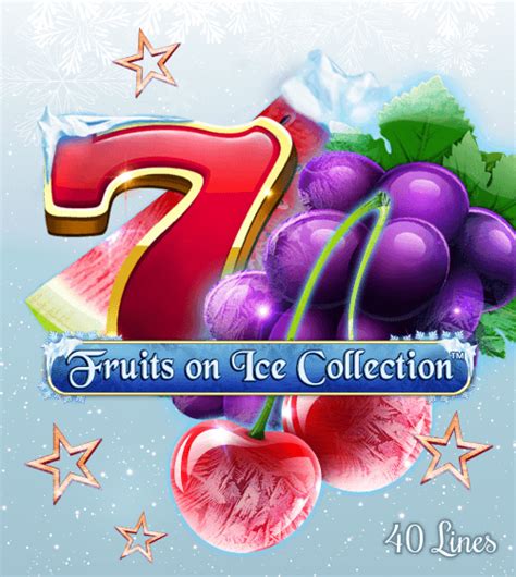 Jogue Fruits On Ice Collection 40 Lines Online