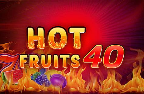 Jogue Hottest Fruits 40 Online