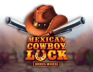 Jogue Mexican Cowboy Luck Online