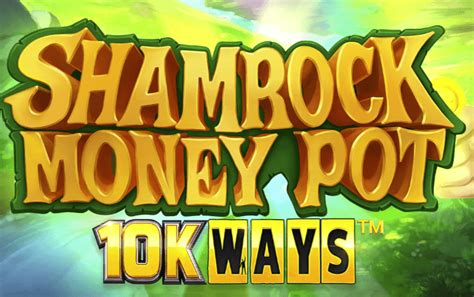 Jogue Shamrock Money Pot 10k Ways Online