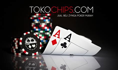 Jual Beli Chip Poker Online Zynga