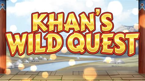 Khans Wild Quest Betsul
