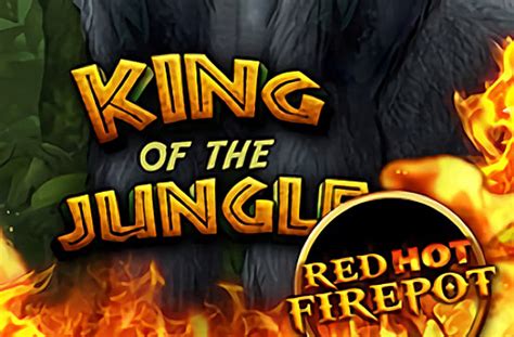 King Of The Jungle Red Hot Firepot Slot - Play Online