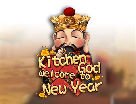 Kitchen God Welcome To New Year Novibet