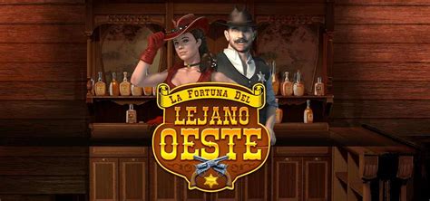 La Fortuna Del Lejano Oeste Bet365