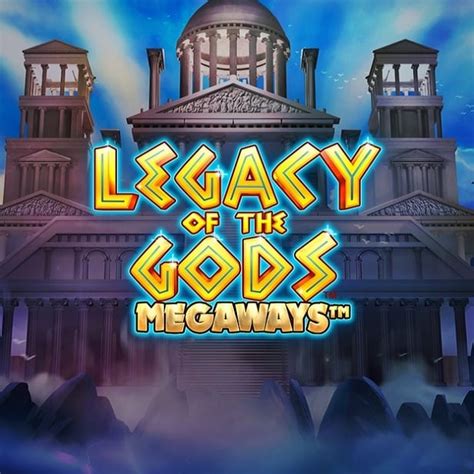 Legacy Of The Gods Megaways Bwin