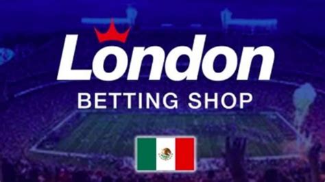 London Betting Shop Casino Mexico