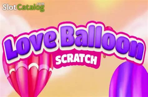 Love Balloon Scratch Bwin