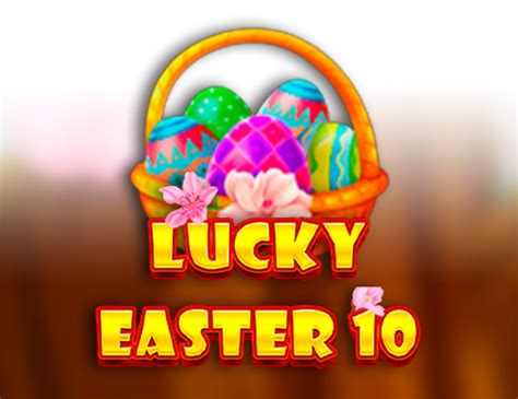 Lucky Easter 10 Betano