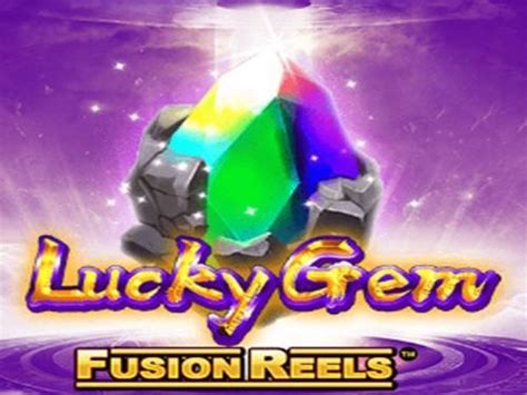 Lucky Gem Fusion Reels Pokerstars