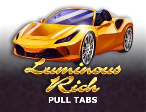 Luminous Rich Pull Tabs Bwin