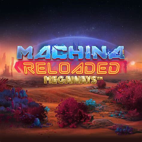 Machina Reloaded Megaways Novibet