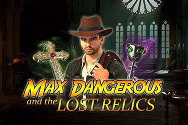 Max Dangerous And The Lost Relics Betway